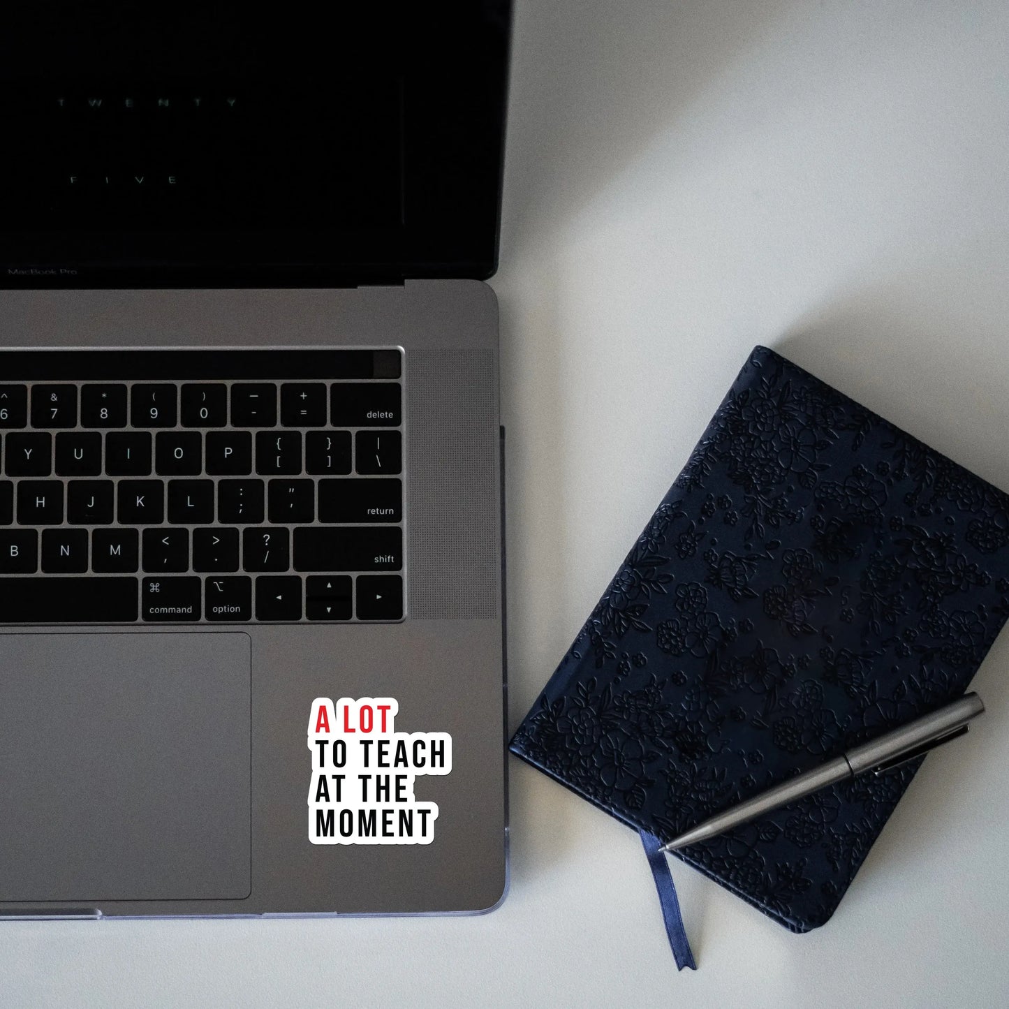 A Lot To Teach At The Moment Decal - Ivy + Cloth - Flyclothing LLC