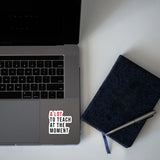 A Lot To Teach At The Moment Decal - Ivy + Cloth - Flyclothing LLC