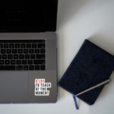 A Lot To Teach At The Moment Decal - Ivy + Cloth