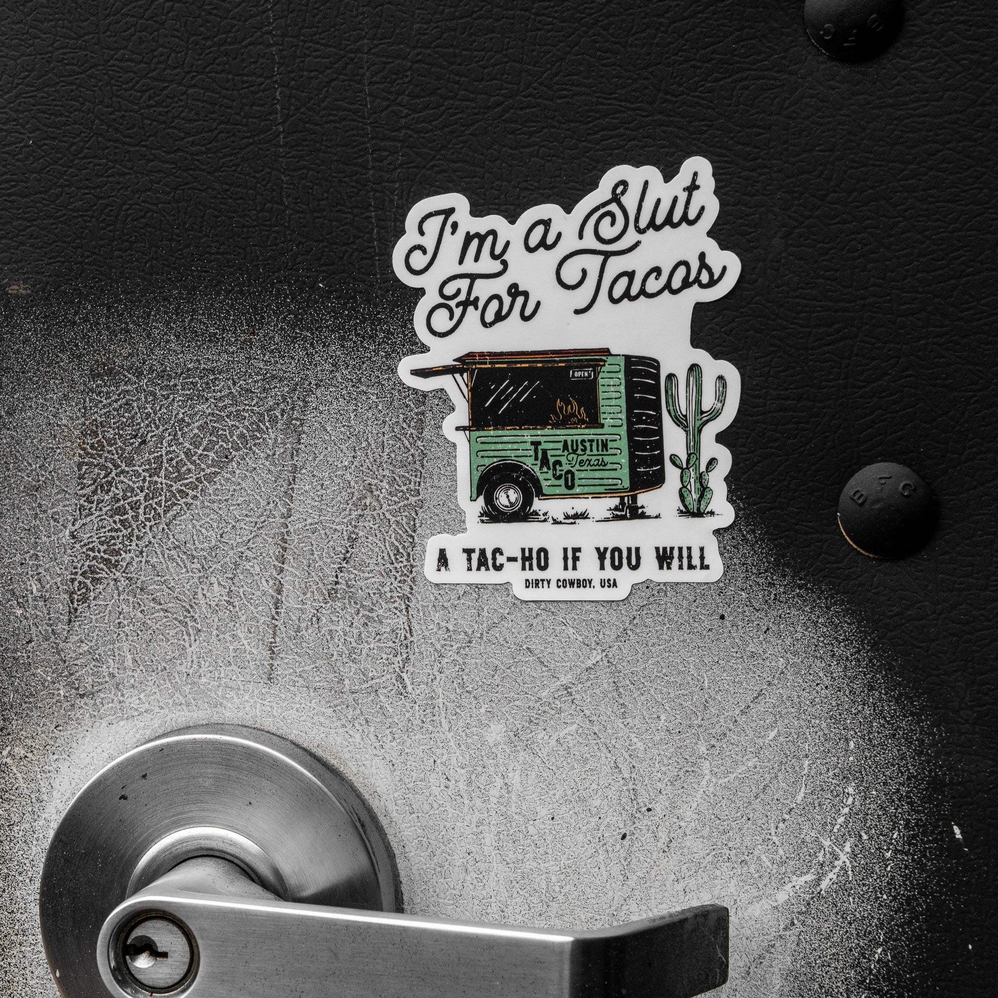 I'm A Slut For Tacos Decal Sticker - DIRTY COWBOY USA - Flyclothing LLC