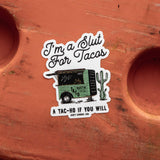 I'm A Slut For Tacos Decal Sticker - DIRTY COWBOY USA - Flyclothing LLC