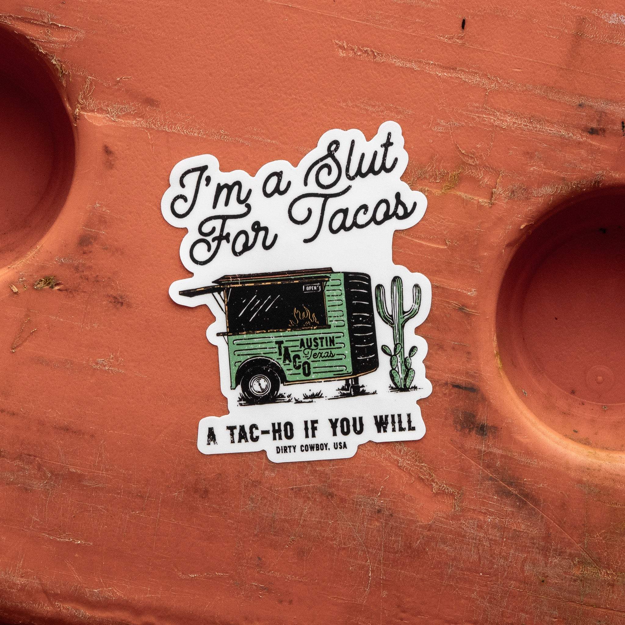 I'm A Slut For Tacos Decal Sticker - DIRTY COWBOY USA - Flyclothing LLC