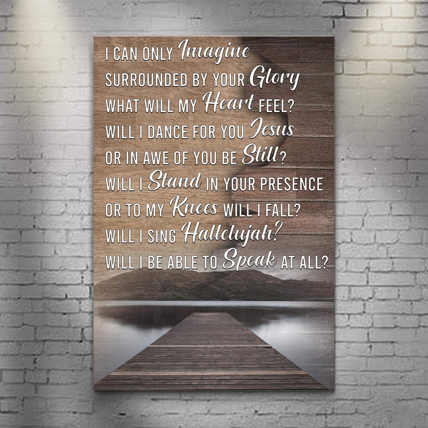 I Can Only Imagine By Your Glory What Will My Heart Feel Sign - Tailored Canvases - Flyclothing LLC