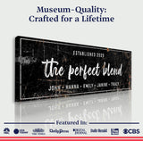 The Perfect Blend Sign III - Tailored Canvases - Flyclothing LLC