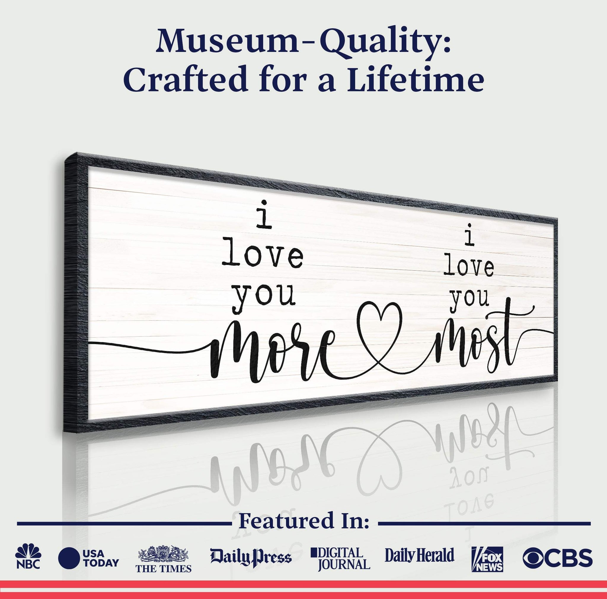 I Love You More I Love You Most Sign - Tailored Canvases - Flyclothing LLC