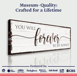 Forever Be My Always Sign - Tailored Canvases - Flyclothing LLC