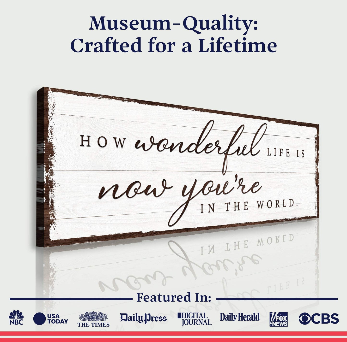 How Wonderful Life Is Now You're In The World Sign IV - Tailored Canvases - Flyclothing LLC