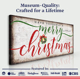 Have Yourself A Merry Little Christmas Sign XII - Tailored Canvases - Flyclothing LLC