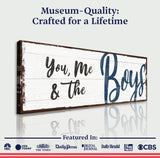 You, Me And The Boys Sign VII - Tailored Canvases - Flyclothing LLC