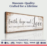 Faith Hope And Love 1 Corinthians 13:13 Faith Sign - Tailored Canvases - Flyclothing LLC
