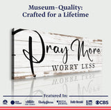Pray More Worry Less Faith Sign III - Tailored Canvases - Flyclothing LLC
