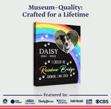 Pet Memorial Sign I Crossed The Rainbow Bridge - Tailored Canvases - Flyclothing LLC