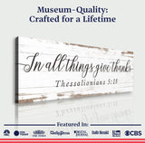 In All Things Give Thanks Thessalonians 5:18 Faith Sign II - Tailored Canvases - Flyclothing LLC