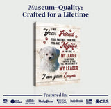 Pet Memorial Sign I Am Your Friend - Tailored Canvases - Flyclothing LLC