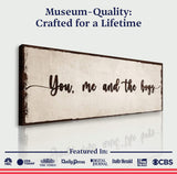 You, Me, And The Boys Sign IV - Tailored Canvases - Flyclothing LLC
