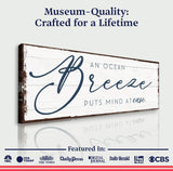 An Ocean Breeze Puts A Mind At Ease Sign - Tailored Canvases - Flyclothing LLC