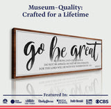 Go Be Great, Joshua 1:9 Faith Sign - Tailored Canvases - Flyclothing LLC