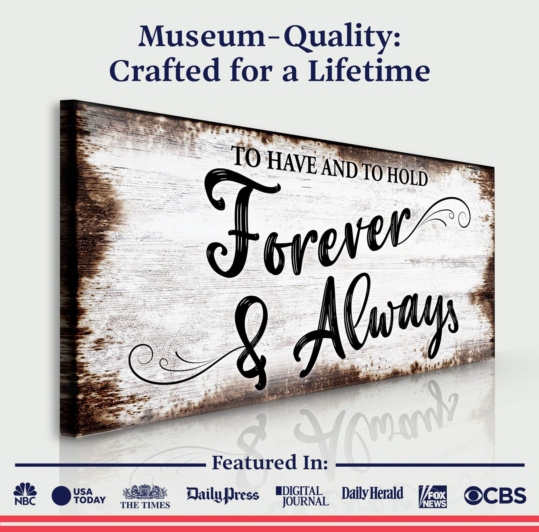 To Have And To Hold Forever And Always Sign II - Tailored Canvases - Flyclothing LLC