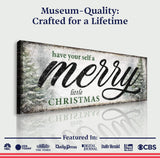 Have Yourself a Merry Little Christmas Sign VII - Tailored Canvases - Flyclothing LLC