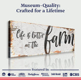 Life Is Better On The Farm Sign IX - Tailored Canvases - Flyclothing LLC