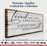Love You Still Sign II - Tailored Canvases - Flyclothing LLC