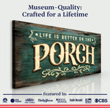 Life Is Better On The Porch Sign III - Tailored Canvases - Flyclothing LLC