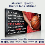 It's Not About Being Better Sports Quote Sign V - Tailored Canvases - Flyclothing LLC