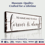 To Have And To Hold Forever And Always Sign - Tailored Canvases - Flyclothing LLC