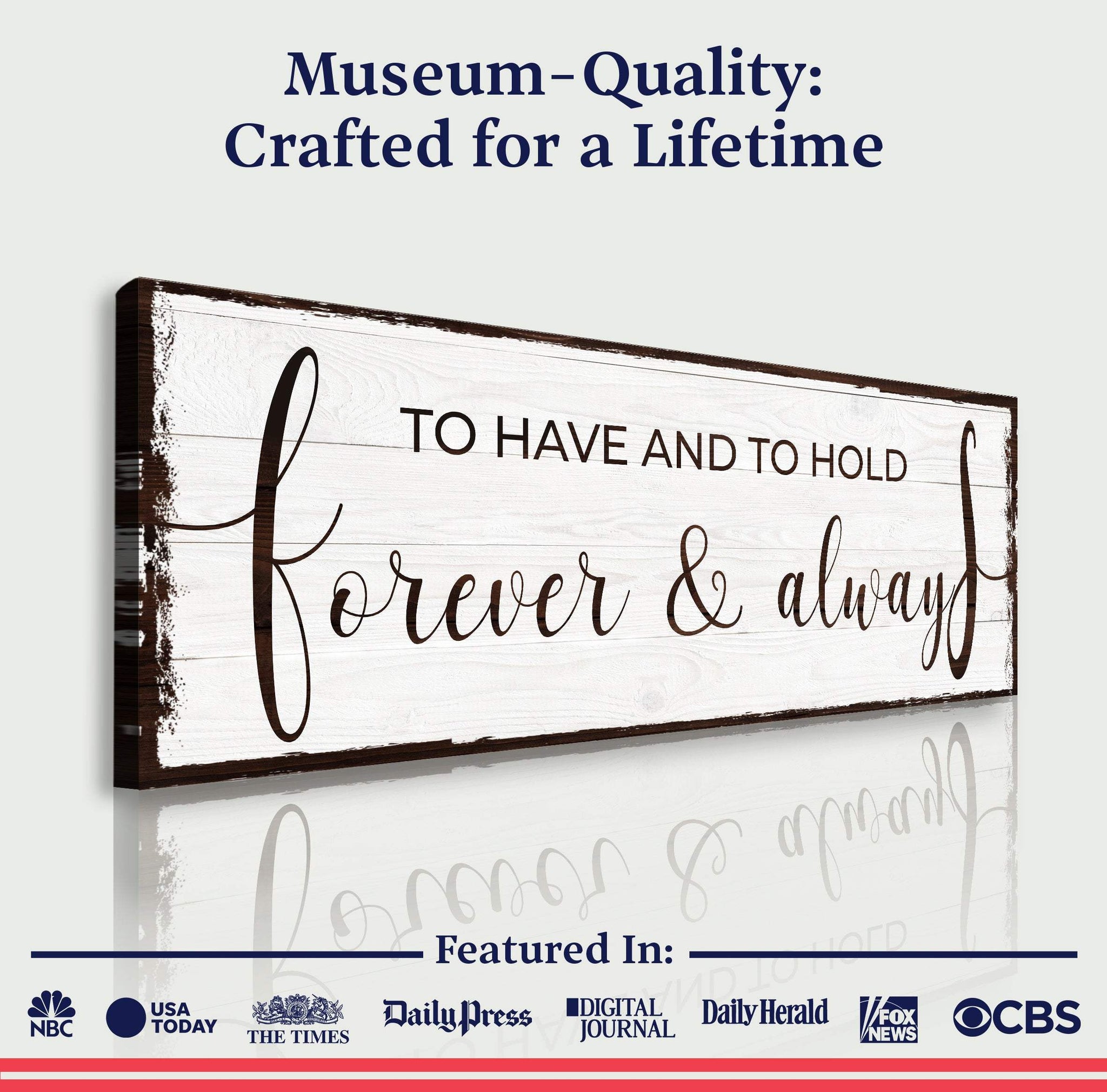 To Have And To Hold Forever And Always Sign - Tailored Canvases - Flyclothing LLC