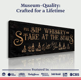 I'll Sip Whiskey And Stare At The Stars Sign - Tailored Canvases - Flyclothing LLC