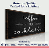 Coffee Till Cocktails Sign - Tailored Canvases - Flyclothing LLC