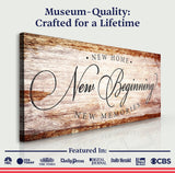New Home New Beginning New Memories Sign IV - Tailored Canvases - Flyclothing LLC