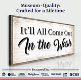 It'll All Come Out in the Wash Laundry Sign II - Tailored Canvases - Flyclothing LLC