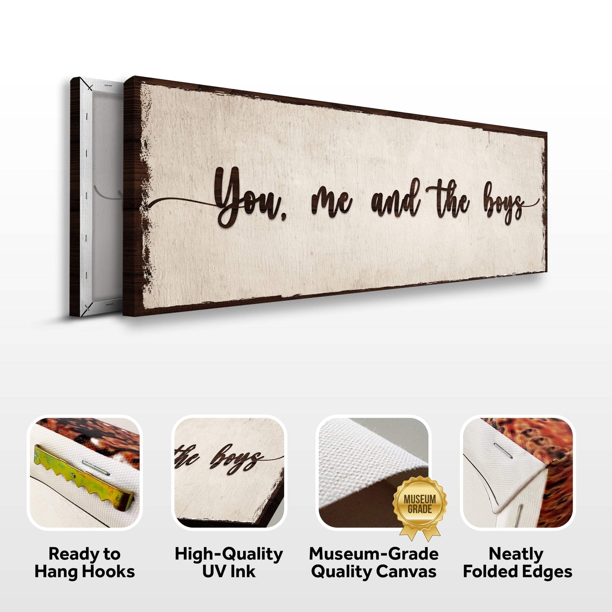 You, Me, And The Boys Sign IV - Tailored Canvases - Flyclothing LLC