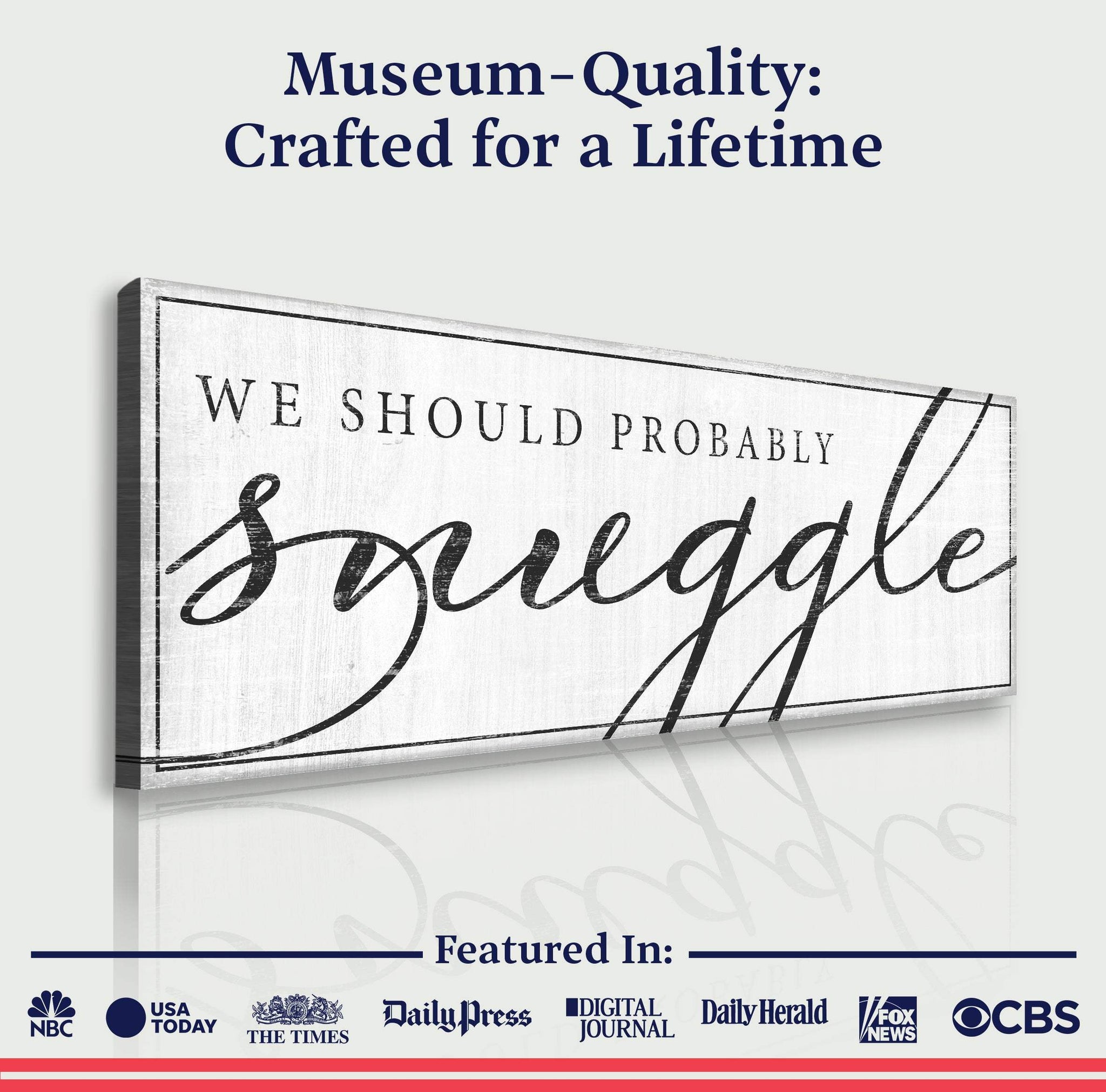 We Should Probably Snuggle Sign III - Tailored Canvases - Flyclothing LLC