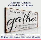 Matthew 18:20: Gather Faith Sign II - Tailored Canvases - Flyclothing LLC