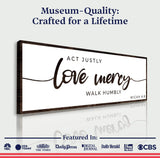 Act Justly Love Mercy Walk Humbly Faith Sign III - Tailored Canvases - Flyclothing LLC