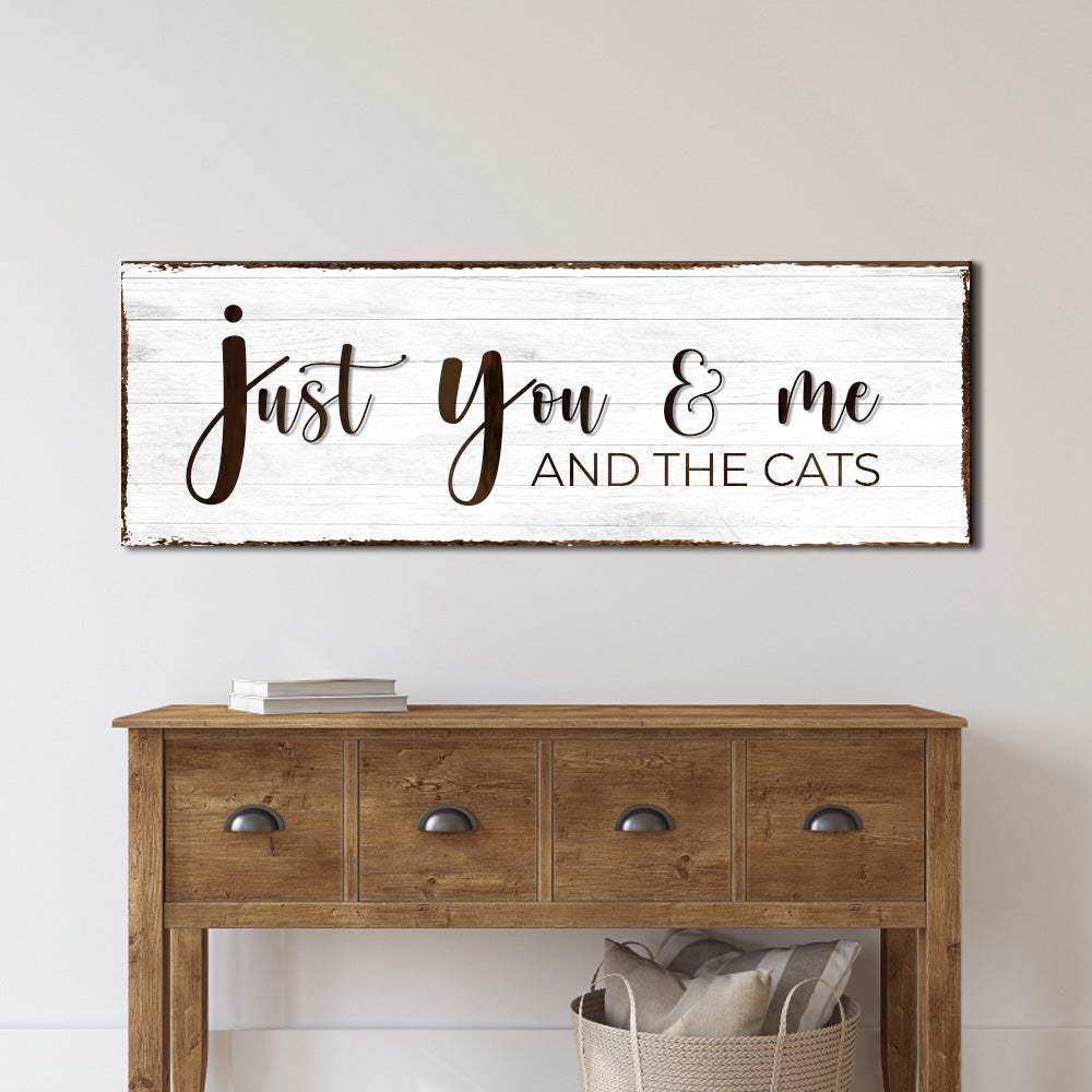 Just You, Me, And The Cats Sign - Tailored Canvases - Flyclothing LLC
