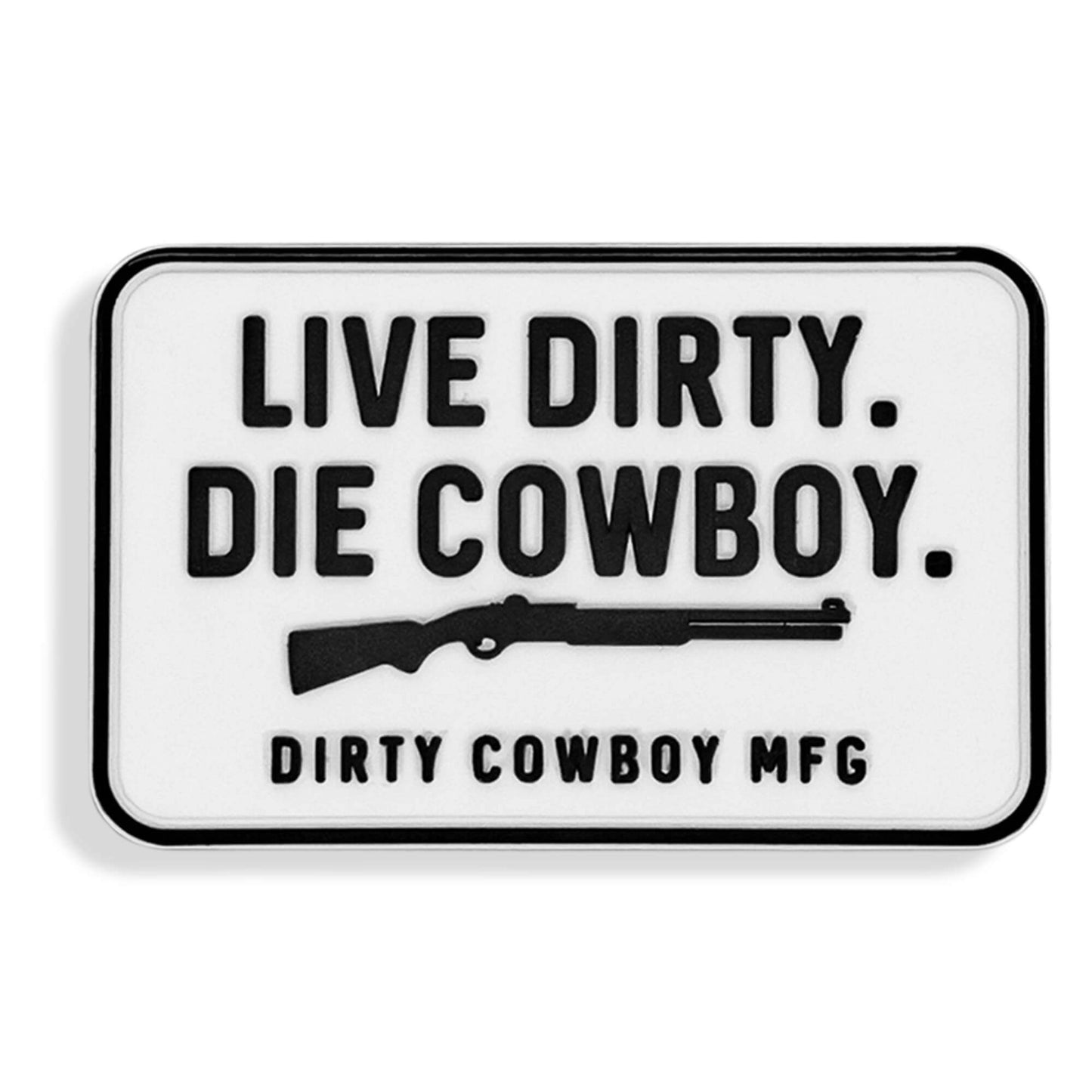 Live Dirty. Die Cowboy. PVC Velcro Patch - DIRTY COWBOY USA - Flyclothing LLC