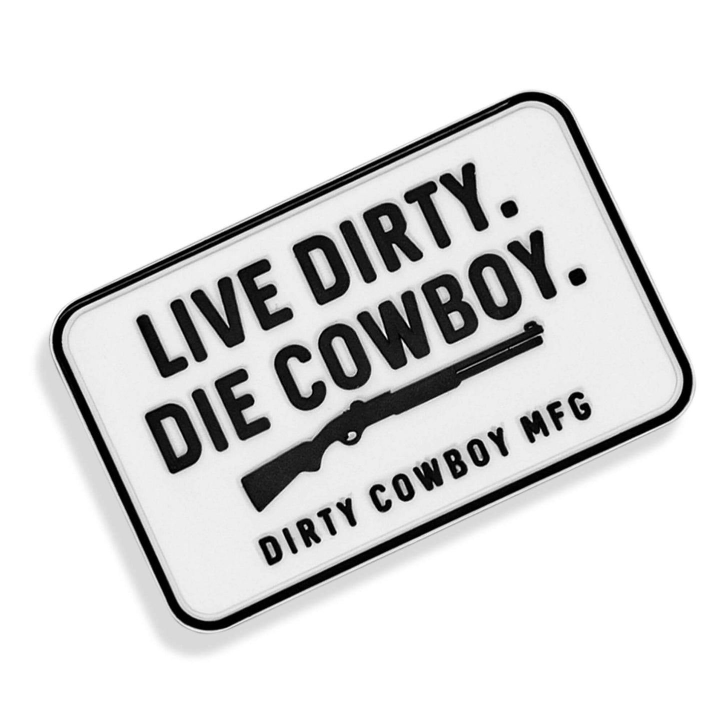 Live Dirty. Die Cowboy. PVC Velcro Patch - DIRTY COWBOY USA - Flyclothing LLC