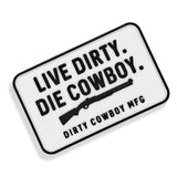 Live Dirty. Die Cowboy. PVC Velcro Patch - DIRTY COWBOY USA - Flyclothing LLC