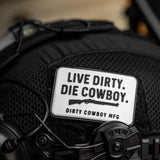 Live Dirty. Die Cowboy. PVC Velcro Patch - DIRTY COWBOY USA - Flyclothing LLC
