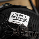 Live Dirty. Die Cowboy. PVC Velcro Patch - DIRTY COWBOY USA - Flyclothing LLC