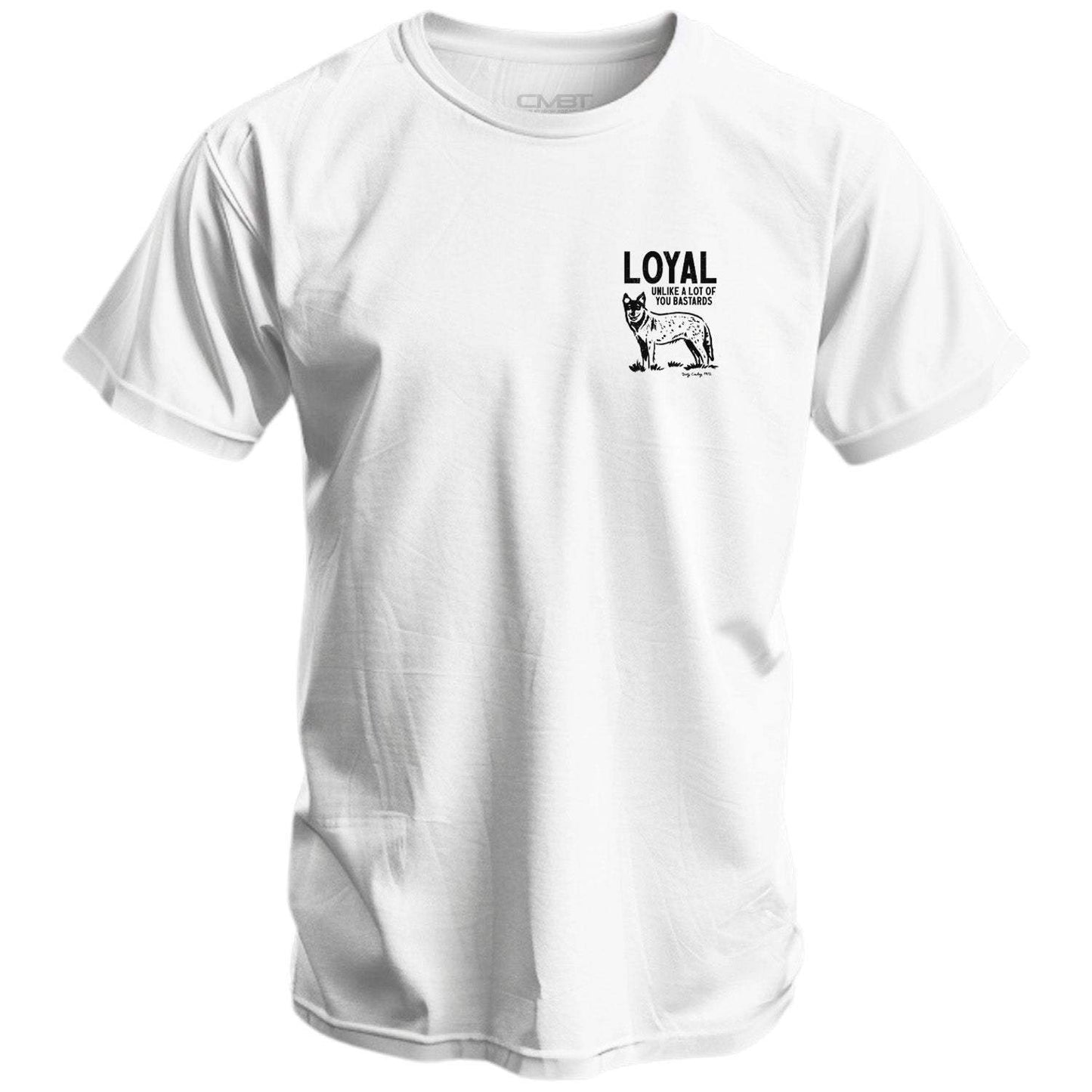 Loyal Unlike A Lot Of You Bastards Dog Men's T-Shirt - DIRTY COWBOY USA - Flyclothing LLC