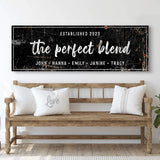 The Perfect Blend Sign - Tailored Canvases - Flyclothing LLC