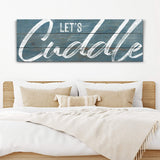 Let's Cuddle Sign - Tailored Canvases - Flyclothing LLC