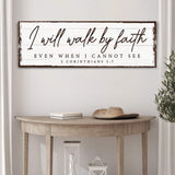 I Will Walk By Faith 2 Corinthians 5:7 Sign - Tailored Canvases - Flyclothing LLC