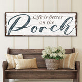 Life Is Better On The Porch Sign II - Tailored Canvases - Flyclothing LLC