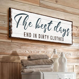 The Best Days End In Dirty Clothes Laundry Sign - Tailored Canvases - Flyclothing LLC