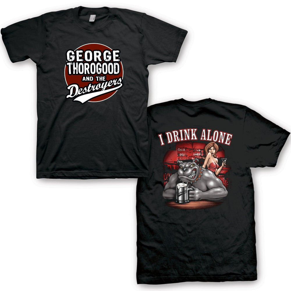 George Thorogood I Drink Alone T-Shirt - George Thorogood